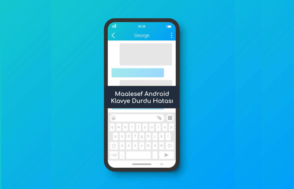 Maalesef Android Klavye Durdu Hatası