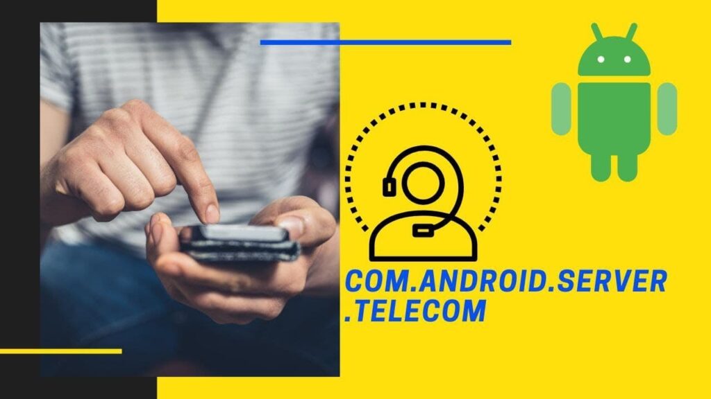 com.Android.server.telecom Nedir